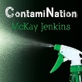 Contamination: My Quest to Survive in a Toxic World - Mckay Jenkins