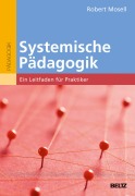 Cover-Bild zum Titel 'Systemische Pädagogik' von 'Robert Mosell'
