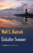 Cover-Bild zum Titel 'Eiskalter Sommer' von 'Wolf S. Dietrich'