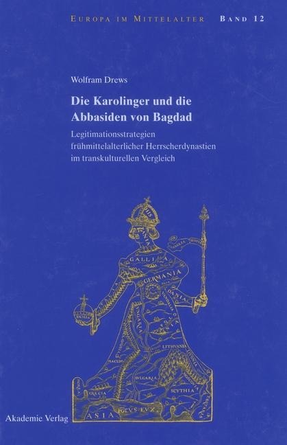 Die Karolinger und die Abbasiden von Bagdad - Wolfram Drews