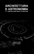 Cover-Bild zum Titel 'Architettura e Astronomia' von 'Andrea Marazzi, Filippo Casolari'