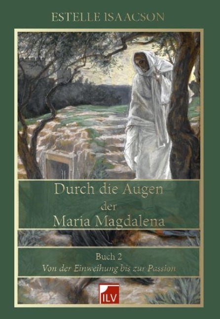 Durch die Augen der Maria Magdalena, Buch 2 - Estelle Isaacson