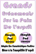 Cover-Bild zum Titel 'Grands Evénements Sur La Paix De L'esprit' von 'ShaykhPod French'