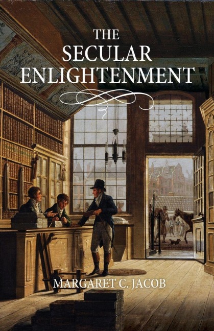 The Secular Enlightenment - Margaret Jacob