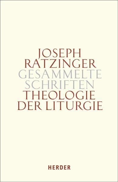 Theologie der Liturgie - Joseph Ratzinger