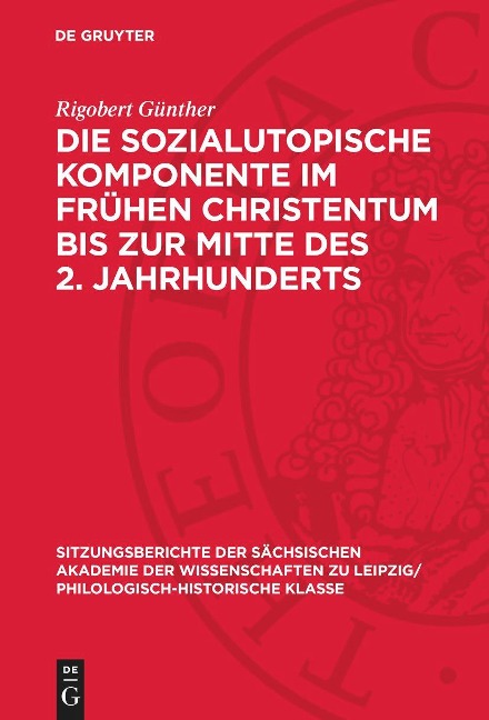 Die sozialutopische Komponente im frühen Christentum bis zur Mitte des 2. Jahrhunderts - Rigobert Günther