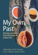 Cover-Bild zum Titel 'My Own Past' von 'Alejandro De La Fuente, Cary Aileen García Yero'