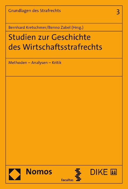 Studien zur Geschichte des Wirtschaftsstrafrechts - 