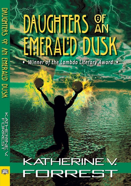 Daughters of an Emerald Dusk - Katherine V Forrest