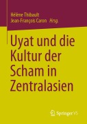 Cover-Bild zum Titel 'Uyat und die Kultur der Scham in Zentralasien' von ''