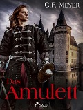 Cover-Bild zum Titel 'Das Amulett' von 'Conrad Ferdinand Meyer'