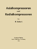 Axialkompressoren und Radialkompressoren - Bruno Eckert
