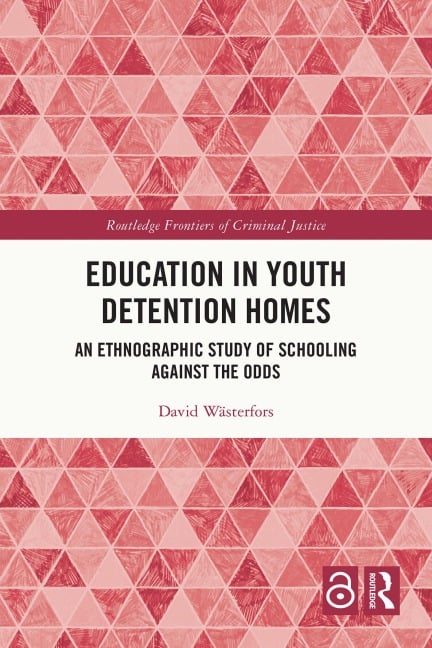 Education in Youth Detention Homes - David Wästerfors