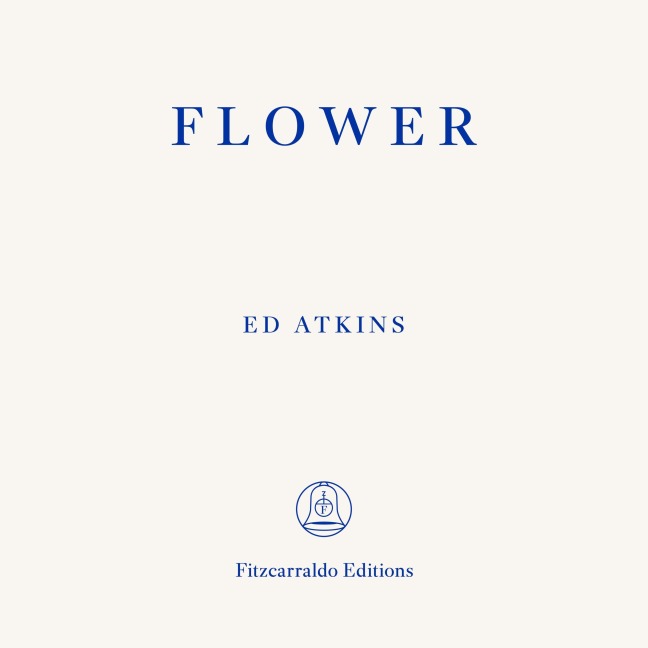 Flower - Ed Atkins