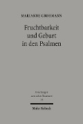 Cover-Bild zum Titel 'Fruchtbarkeit und Geburt in den Psalmen' von 'Marianne Grohmann'