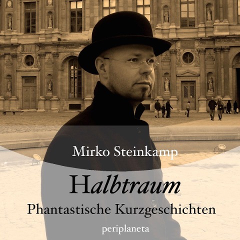 Halbtraum - Phantastische Kurzgeschichten - Mirko Steinkamp