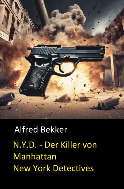 Henry Rohmer, N.Y.D. - Der Killer von Manhattan (New York Detectives) - Alfred Bekker