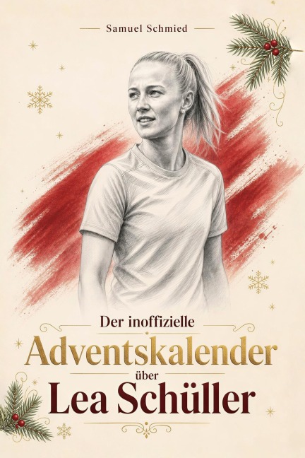 Der inoffizielle Adventskalender über Lea Schüller - Samuel Schmied