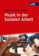Cover-Bild zum Titel 'Musik in der Sozialen Arbeit' von 'Hans Hermann Wickel'
