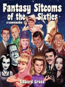 Cover-Bild zum Titel 'Fantasy Sitcoms of the 1960s: A Compendium' von 'Edward Gross'