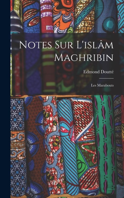 Notes Sur L'islâm Maghribin - Edmond Doutté
