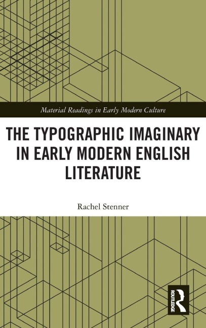 The Typographic Imaginary in Early Modern English Literature - Rachel Stenner