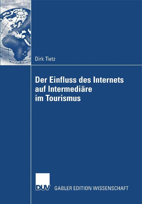 Der Einfluss des Internets auf Intermediäre im Tourismus - Dirk Tietz