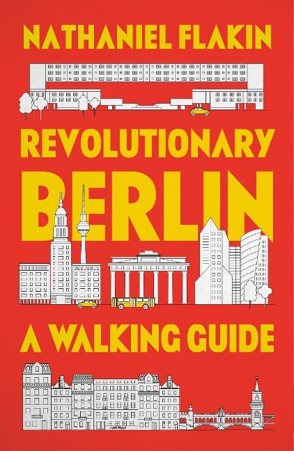 Revolutionary Berlin - Nathaniel Flakin