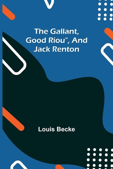 The Gallant, Good Riou", and Jack Renton - Louis Becke