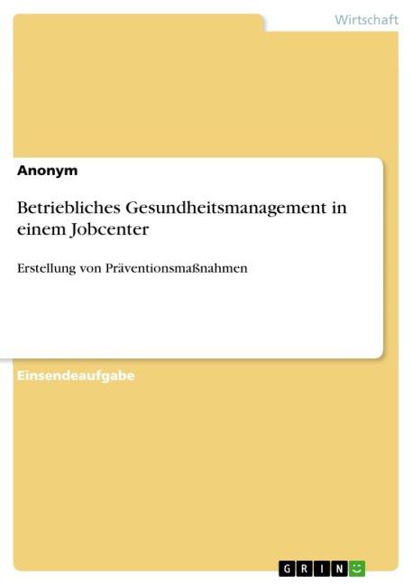 Betriebliches Gesundheitsmanagement in einem Jobcenter - 