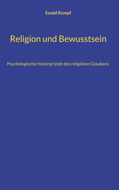 Religion und Bewusstsein - Ewald Rumpf