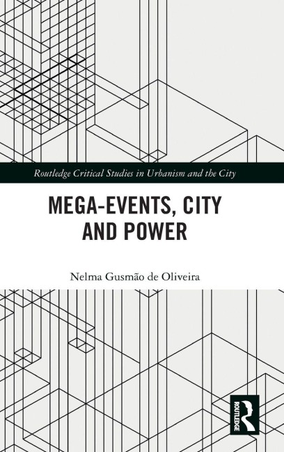 Mega-Events, City and Power - Nelma Gusmão de Oliveira