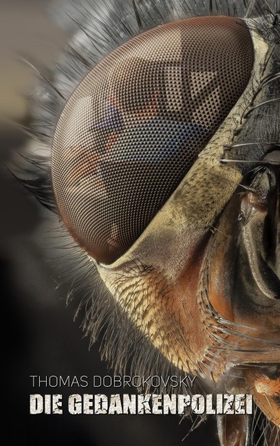 Die Gedankenpolizei - Thomas Dobrokovsky