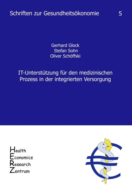 IT-Unterstützung für den medizinischen Prozess in der integrierten Versorgung - Gerhard Glock, Stefan Sohn, Oliver Schöffski