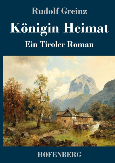 Königin Heimat - Rudolf Greinz