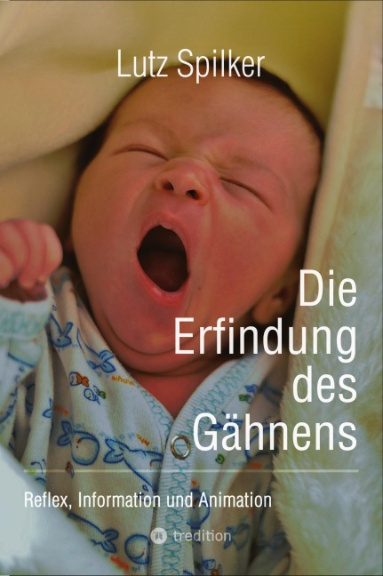 Die Erfindung des Gähnens - Lutz Spilker