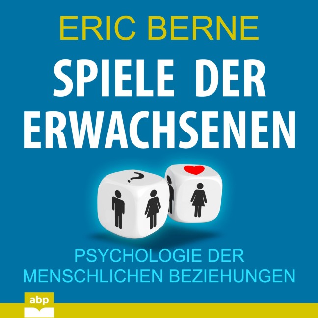 Spiele der Erwachsenen - Eric Berne