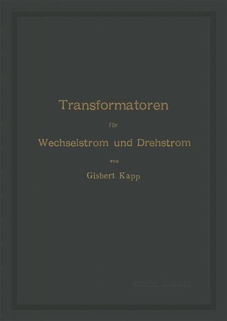 Transformatoren für Wechselstrom und Drehstrom - Gisbert Kapp