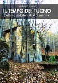 Cover-Bild zum Titel 'Il tempo del tuono. L'ultima estate sull'Appennino' von 'Michele Rocchetta'
