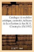 Catalogue de Mobilier Artistique, Curiosités, Tableaux, Dessins, Aquarelles Anciens Et Modernes - Charles Mannheim