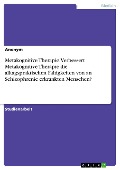 Cover-Bild zum Titel 'Metakognitive Therapie. Verbessert Metakognitive Therapie die alltagspraktischen Fähigkeiten von an Schizophrenie erkrankten Menschen?' von ''