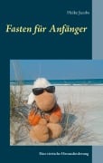 Cover-Bild zum Titel 'Fasten für Anfänger - eine tierische Herausforderung' von 'Heike Jacobs'