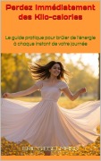 Cover-Bild zum Titel 'Perdez Immédiatement des Kcal: Le guide pratique pour brûler de l'énergie à chaque instant de votre journée' von 'Eric Giegelmann'