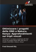Cover-Bild zum Titel 'Ottimizzare i progetti delle ONG a Nakuru, Kenya: Approfondimenti sui tripli vincoli' von 'Fred Omondi Elly'
