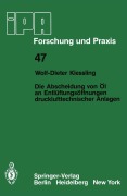 Cover-Bild zum Titel 'Die Abscheidung von Öl an Entlüftungsöffnungen drucklufttechnischer Anlagen' von 'W. -D. Kiessling'