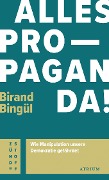 Cover-Bild zum Titel 'Alles Propaganda!' von 'Birand Bingül'