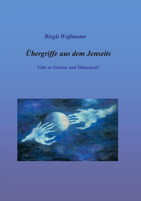 Übergriffe aus dem Jenseits - Birgit Waßmann