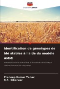 Cover-Bild zum Titel 'Identification de génotypes de blé stables à l'aide du modèle AMMI' von 'Pradeep Kumar Yadav, R. S. Sikarwar'