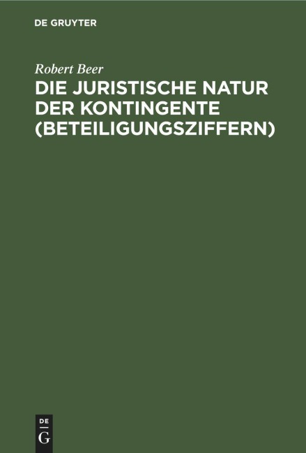 Die juristische Natur der Kontingente (Beteiligungsziffern) - Robert Beer