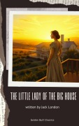 Cover-Bild zum Titel 'The Little Lady of the Big House' von 'Jack London'